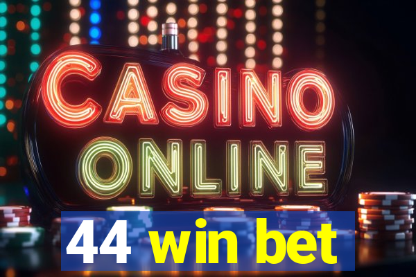 44 win bet